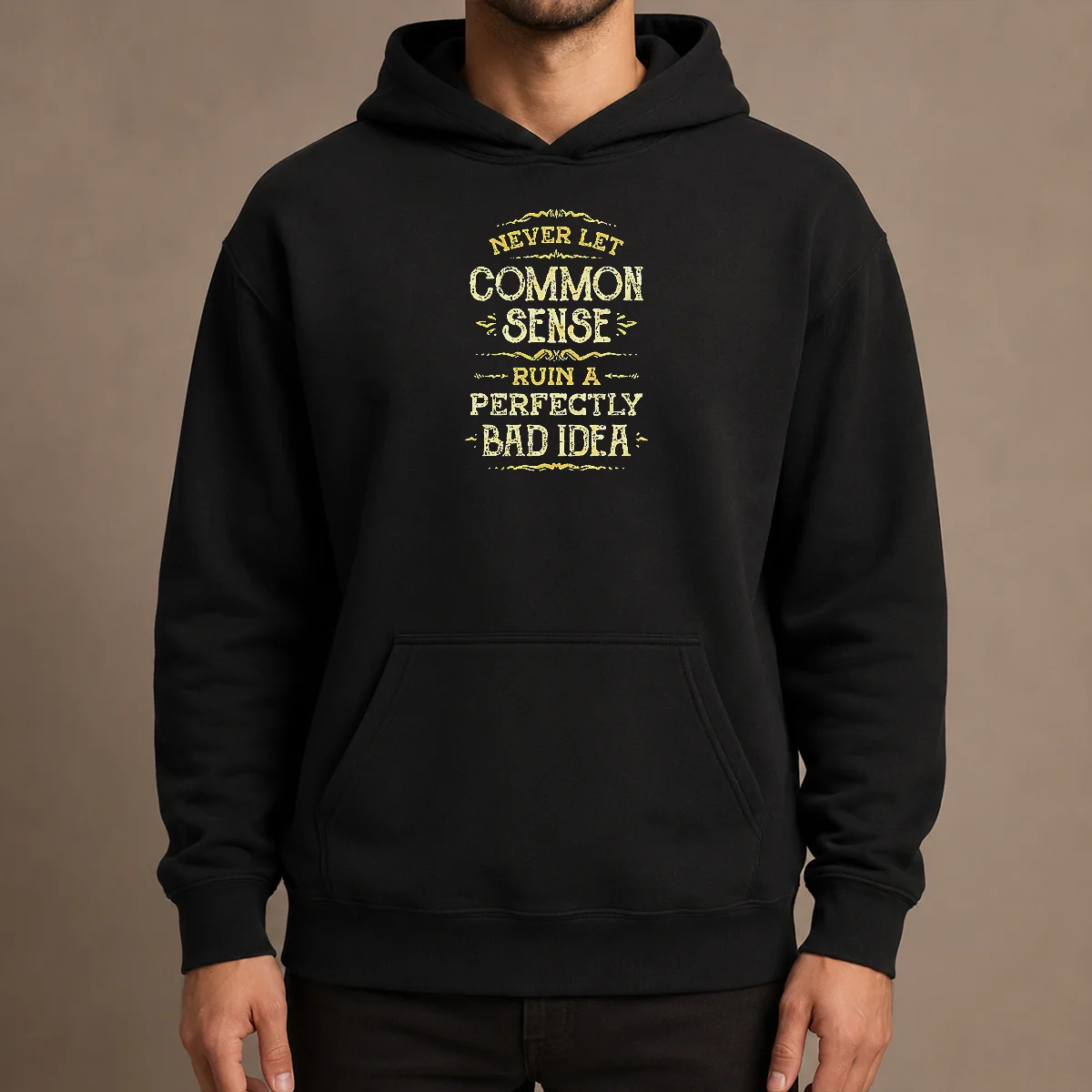 Funny Nice Never Let Common Sense Ruin A Perfectly Bad Idea Hoodie