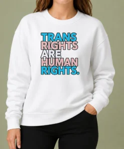 Funny Nice Trans Rights Are Human Rights LGBTQ Pride Sweater
