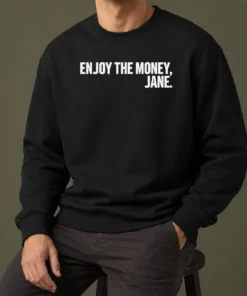 Funny Official Enjoy The Money Jane Sarcastic Saying Sweater