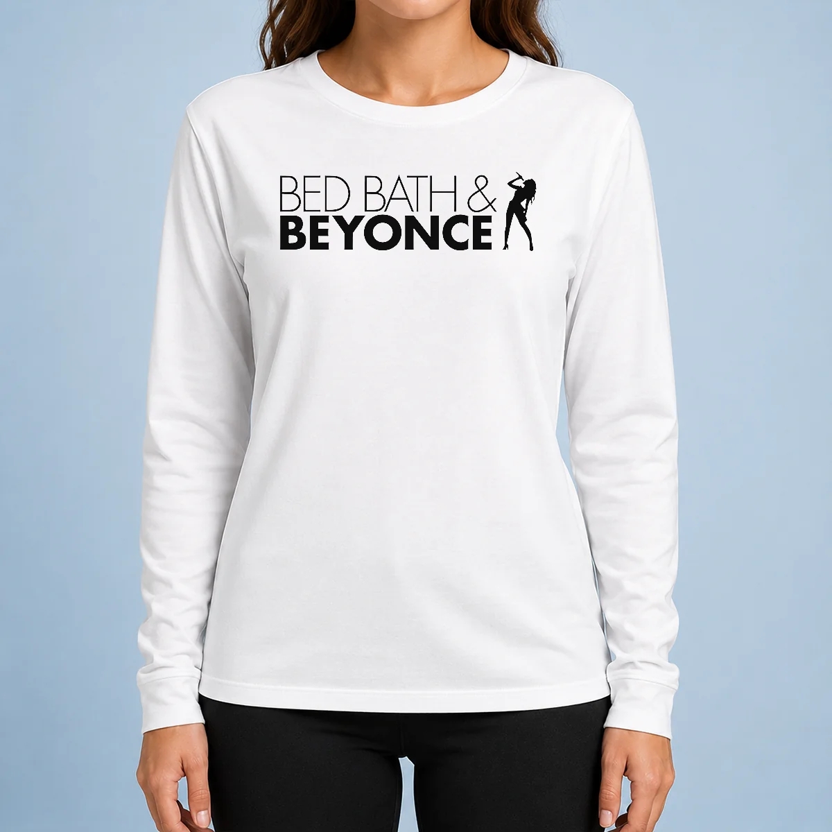 Good Funny Bed Bath And Beyonce Music Parody Pop Star Long Sleeve Shirt