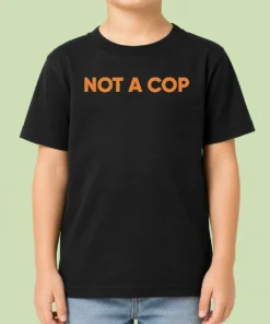 Good Funny Not A Cop Undercover Police Law Enforcement Kids T-Shirt