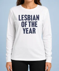 Good Loty Lesbian Of The Year Long Sleeve Shirt