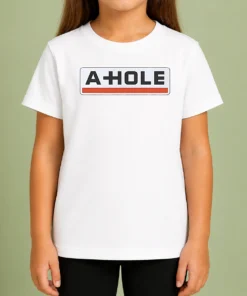 Good Original A Hole Sarcastic Insult Slang Kids T-Shirt