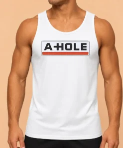 Good Original A Hole Sarcastic Insult Slang Tank Top