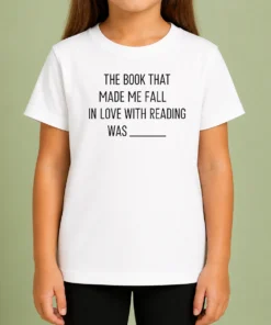 Good Original The Book That Made Me Fall In Love With Reading Was Kids T-Shirt