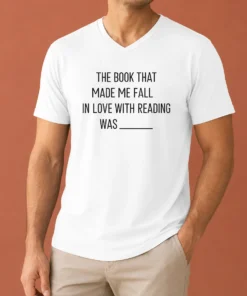 Good Original The Book That Made Me Fall In Love With Reading Was V-Neck Shirt