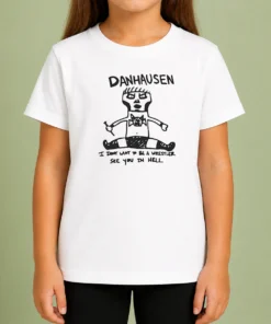 Happy Funny Danhausen I Dont Want To Be A Wrestler See You In Hell Kids T-Shirt