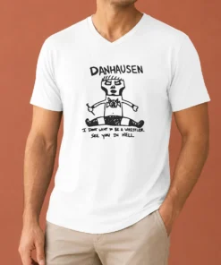 Happy Funny Danhausen I Dont Want To Be A Wrestler See You In Hell V-Neck Shirt