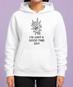 Happy Premium I'M Just A Good Time Guy Whimsical Creature Hoodie