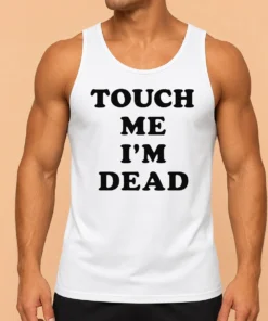 Happy Premium Touch Me Im Dead Slogan Funny Goth Humor Tank Top
