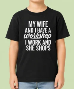 Happy Pretty Couple Workshop My Wife Shops I Work Kids T-Shirt