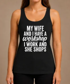 Happy Pretty Couple Workshop My Wife Shops I Work Tank Top