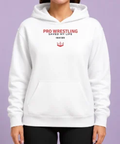 Happy Pretty Pro Wrestling Saved My Life You Are More Hoodie