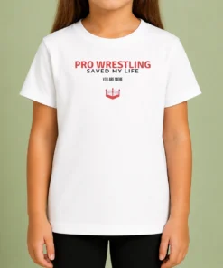 Happy Pretty Pro Wrestling Saved My Life You Are More Kids T-Shirt