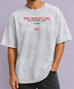 Happy Pretty Pro Wrestling Saved My Life You Are More Washed T-Shirt