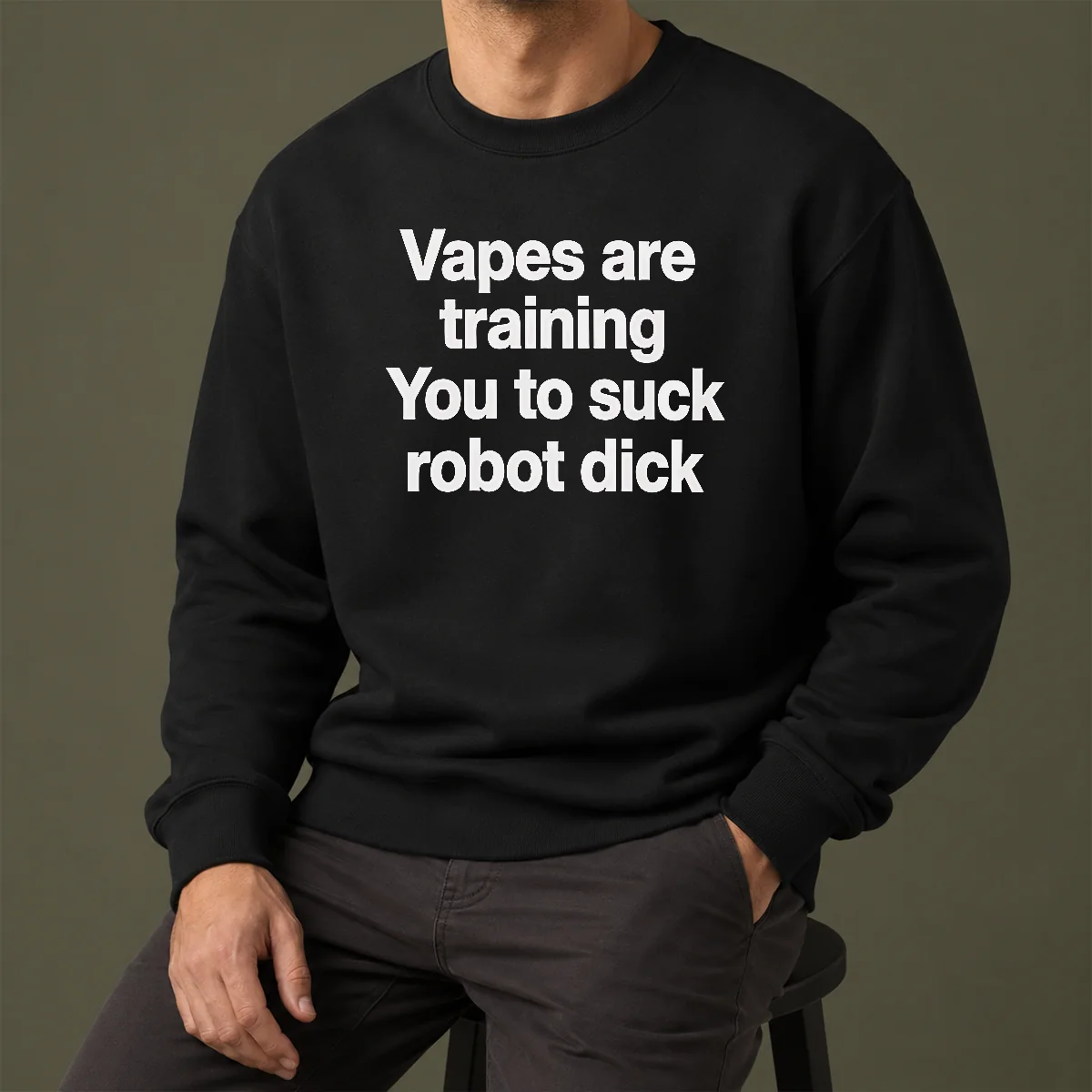 Happy Pretty Vapes Are Training You To Suck Robot Dick Sweater