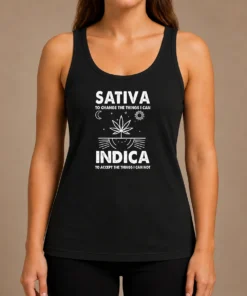 Happy Top Sativa To Change The Things I Can Indica To Accept The Things I Can Not Tank Top