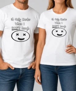 Hot Awesome It Only Hurts When I Dont Laugh