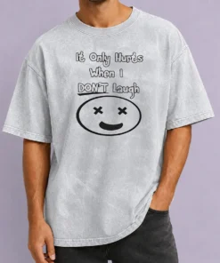 Hot Awesome It Only Hurts When I Dont Laugh Washed T-Shirt