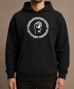 Hot Awesome Procrastinators Union Let'S Fight Tomorrow Geek Hoodie