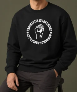 Hot Awesome Procrastinators Union Let'S Fight Tomorrow Geek Sweater