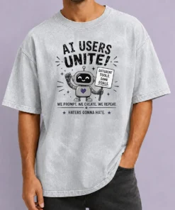 Hot Funny AI Users Unite We We Create We Repeat Washed T-Shirt