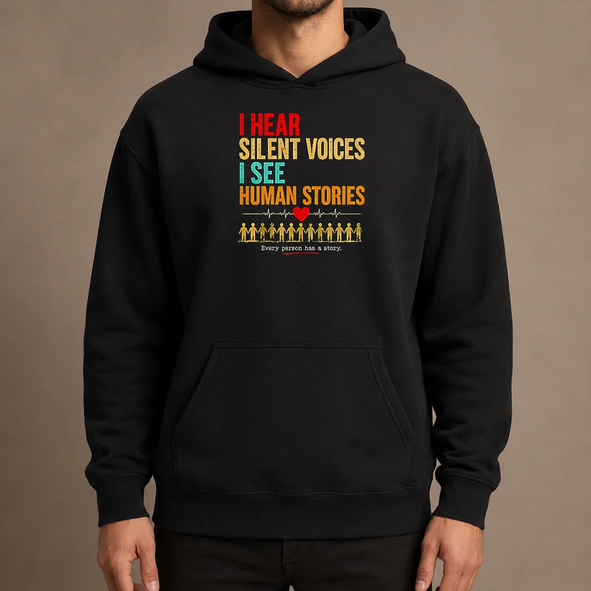 Hot I Hear Silent Voices I See Human Stories Every Person Has A Story Hoodie