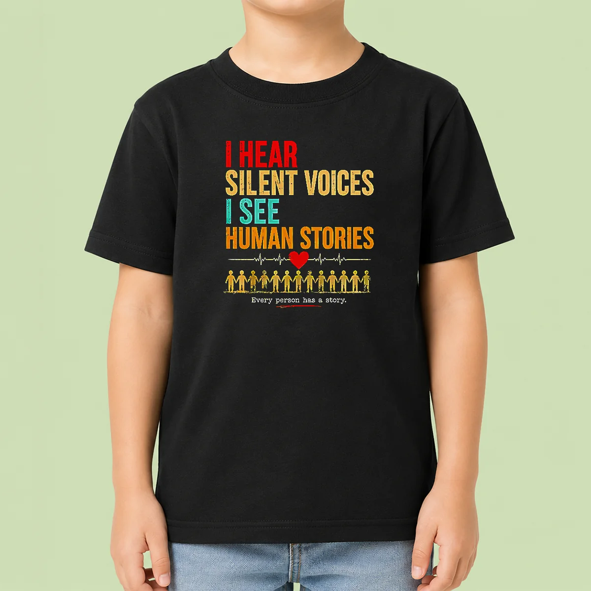 Hot I Hear Silent Voices I See Human Stories Every Person Has A Story Kids T-Shirt