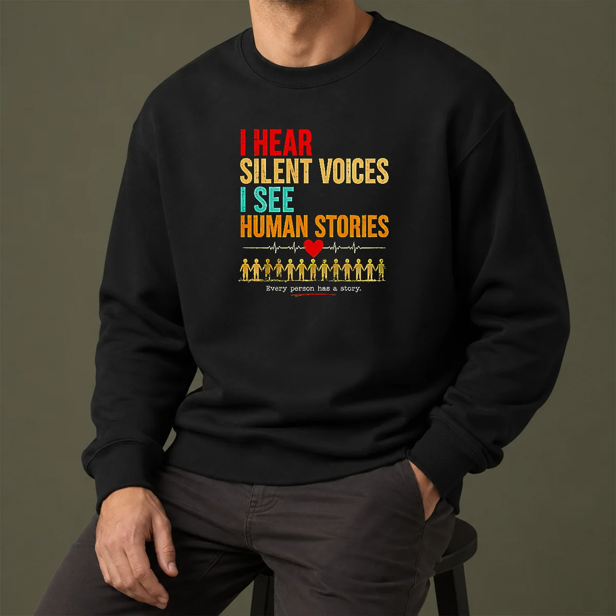 Hot I Hear Silent Voices I See Human Stories Every Person Has A Story Sweater