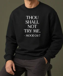 Hot Nice Mood 24'7 Thou Shall Not Try Me Sweater