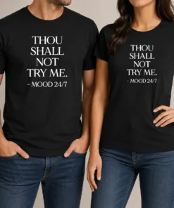 Hot Nice Mood 24'7 Thou Shall Not Try Me