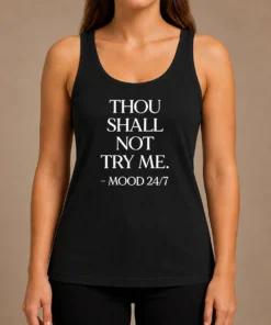 Hot Nice Mood 24'7 Thou Shall Not Try Me Tank Top