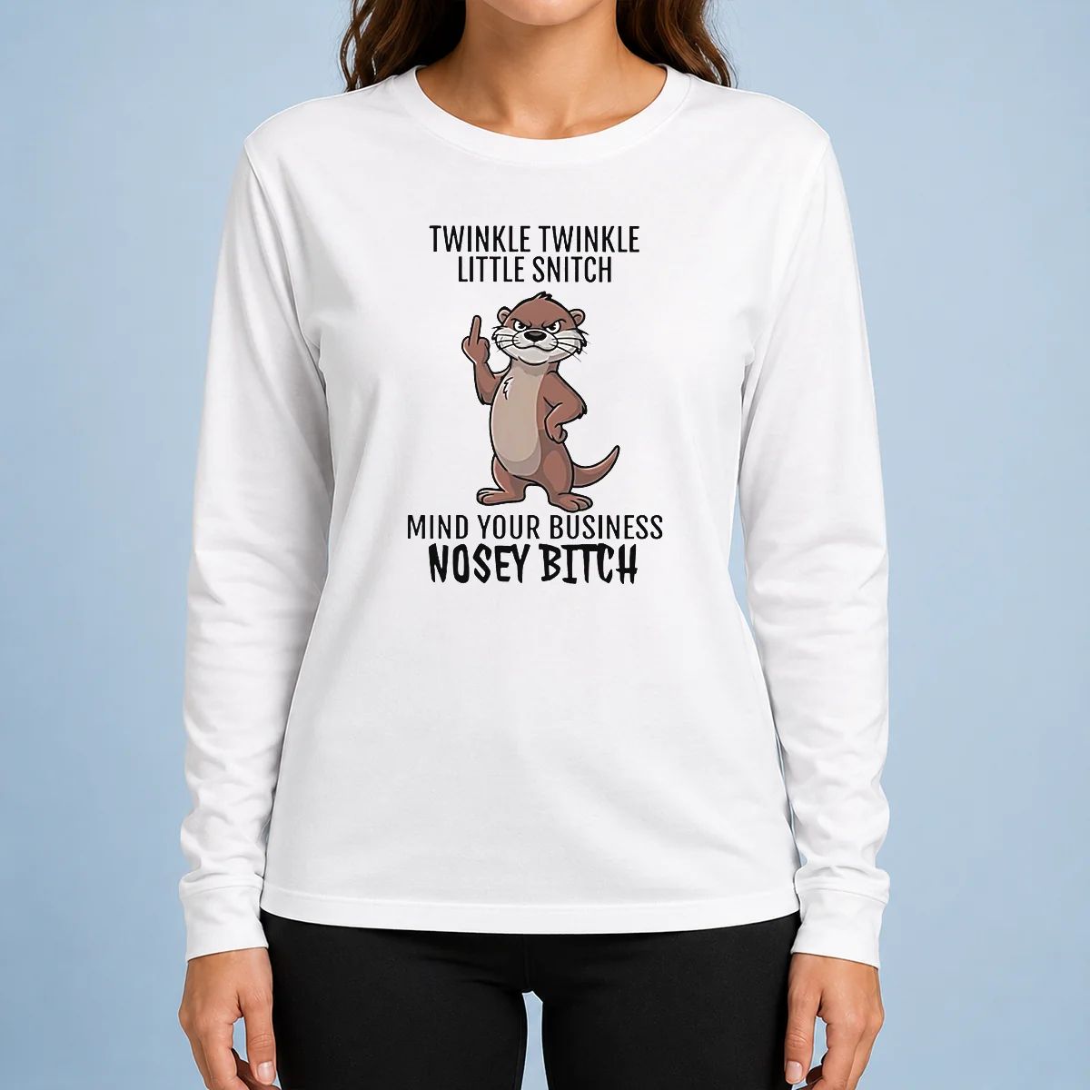 Hot Nice Twinkle Twinkle Little Snitch Mind Your Business Nosey Bitch Otter Long Sleeve Shirt