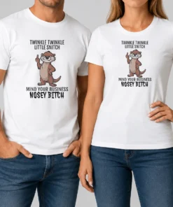Hot Nice Twinkle Twinkle Little Snitch Mind Your Business Nosey Bitch Otter