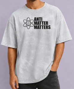Hot Official Anti Matter Matters Science Atom Physics Washed T-Shirt