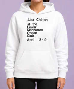 Hot Pretty Alex Chilton At The Lower Manhattan Ocean Club April 18 19 Hoodie