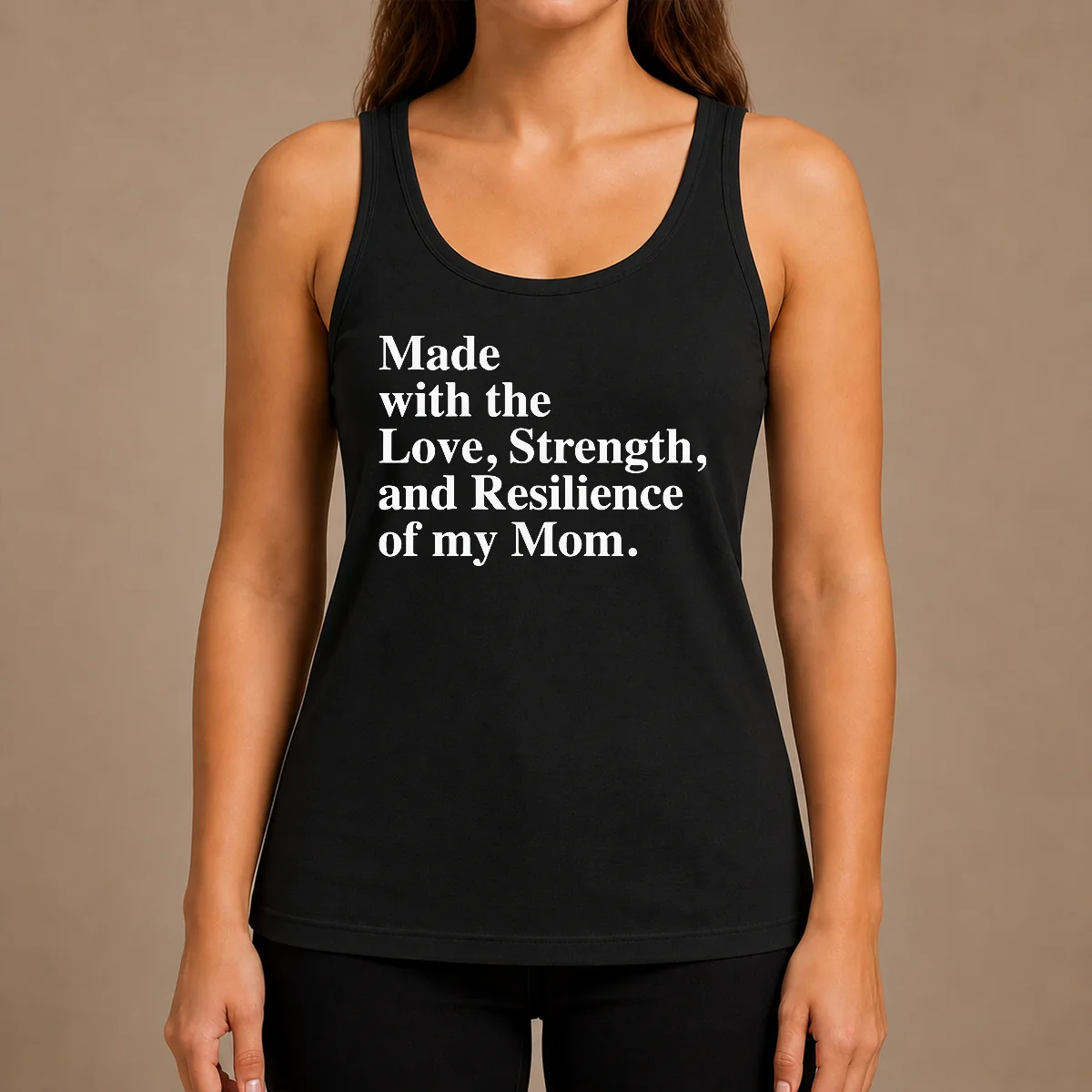 Hot Pretty Made With The Love Strength And Resilience Of My Mom Tank Top