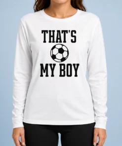 Hot Pretty That Is My Boy Soccer Ball Print Design For Proud Parent Sports Supporter Long Sleeve Shirt