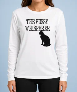 Hot Pretty The Pussy Whisperer With Black Cat Silhouette Long Sleeve Shirt