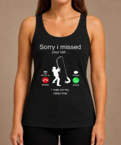 Nice Good Sorry I Missed Your Call I Was On My Other Line Tank Top