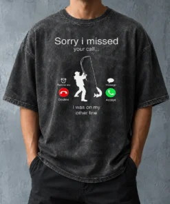 Nice Good Sorry I Missed Your Call I Was On My Other Line Washed T-Shirt