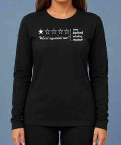 Nice New Bedford Whaling Museum Worst Aquarium Ever One Star Review Long Sleeve Shirt