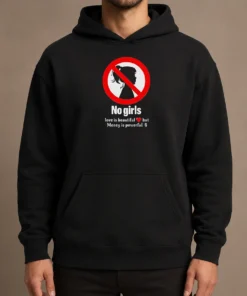 Nice No Girls Love Is Beautiful But Money Is Powerful Hoodie