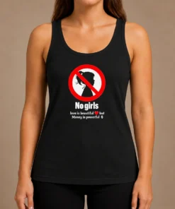 Nice No Girls Love Is Beautiful But Money Is Powerful Tank Top