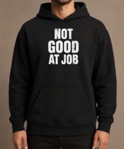 Nice Not Good At Job Geek Hoodie