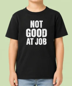 Nice Not Good At Job Geek Kids T-Shirt