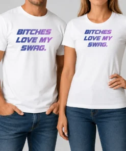 Nice Pretty Bitches Love My Swag Funny Quote Slang