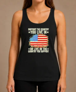 Nice Support The Country You Live In Or Live In The Country You Support Distressed Flag Tank Top