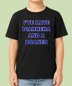 Nice Top I'Ve Have Diarheha And A Boaner Kids T-Shirt