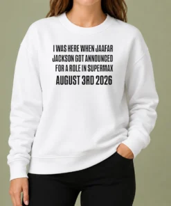 Nice Top I Was Here When Jaafar Jackson Got Announced For A Role In Supermax August 3rd 2026 Sweater